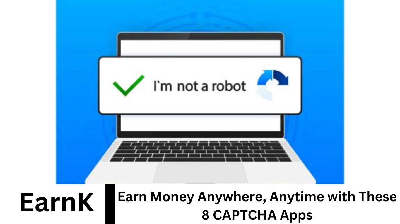 Earn Money Anywhere, Anytime with These 8 CAPTCHA Apps
