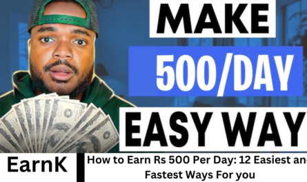 How to Earn Rs 500 Per Day 12 Easiest and Fastest Ways For you