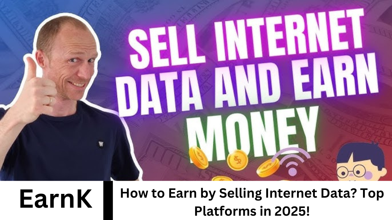 How to Earn by Selling Internet Data? Top Platforms in 2025!