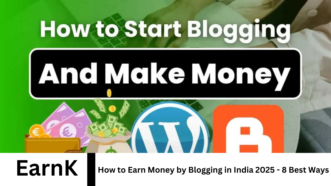 How to Earn Money by Blogging in India 2025 - 8 Best Ways