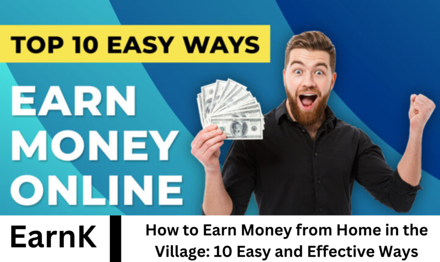 How to Earn Money from Home in the Village: 10 Easy and Effective Ways